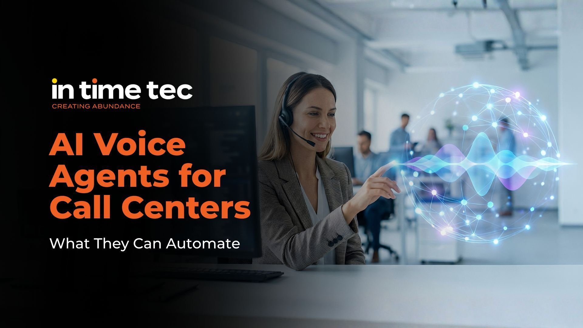 AI Voice Agents for Call Centers: What They Can Automate