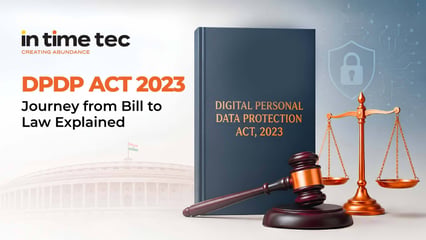 DPDP Act 2023: Journey from Bill to Law Explained