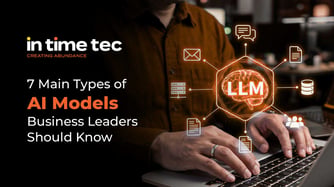 7 Main Types of AI Models Business Leaders Should Know
