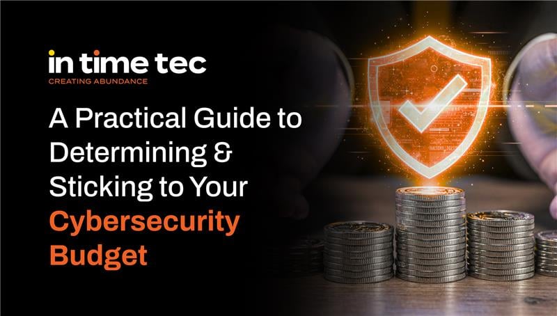 A Practical Guide to Determining and Sticking to Your Cybersecurity Budget