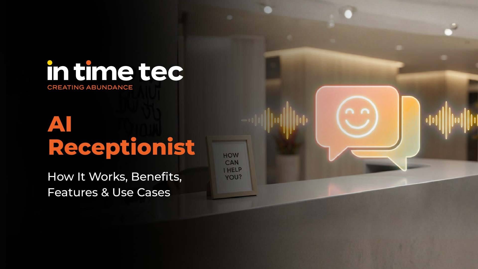 AI Receptionist: How It Works, Benefits, Features & Use Cases