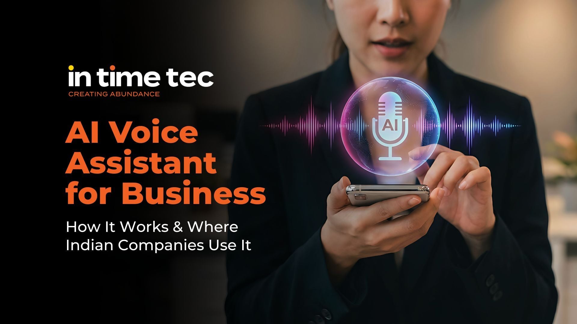 AI Voice Assistant for Business: How It Works & Where Indian Companies Use It