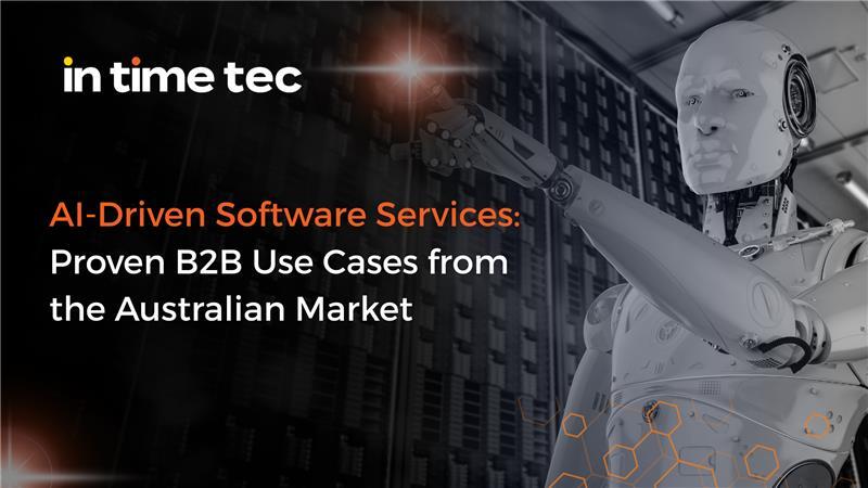 AI-Driven Software Services: Real-World B2B Use Cases in Australia