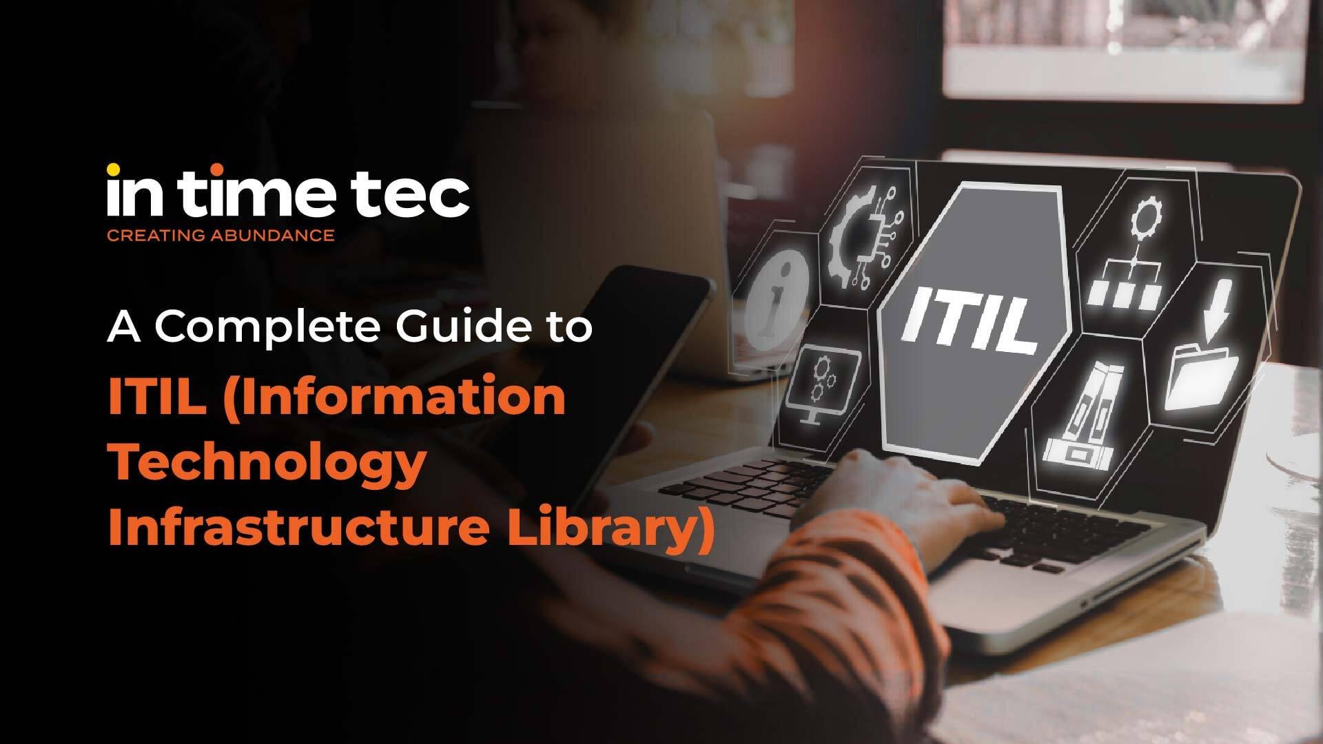 A Complete Guide to ITIL (Information Technology Infrastructure Library) for 2026