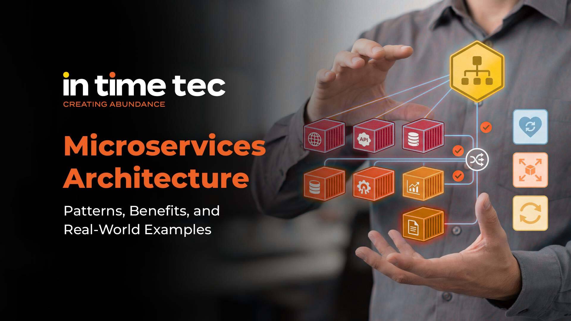 Microservices Architecture: Patterns, Benefits, and Real-World Examples